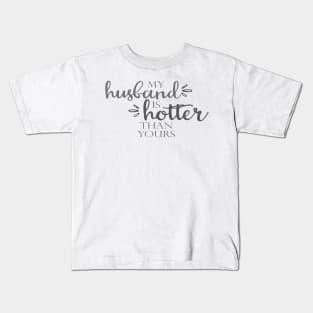 Hot Husband Kids T-Shirt